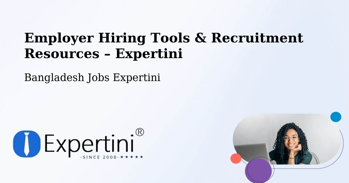 Employer Hiring Tools & Recruitment Resources – Teknāf - Teknāf, Bangladesh Jobs Expertini